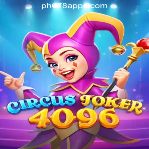 Unveiling CircusJoker4096: A Thrilling Experience at PH678 Online Casino Philippines