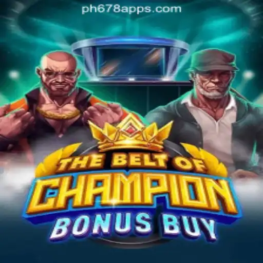 Exploring TheBeltOfChampionBonusBuy: A New Adventure in PH678 Online Casino Philippines